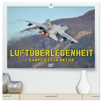 Naptár/Határidőnapló Luftüberlegenheit - Kampfjets in Aktion (hochwertiger Premium Wandkalender 2027 DIN A2 quer), Kunstdruck in Hochglanz Calvendo