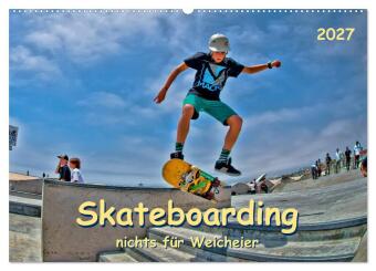 Kalender/Terminbuch Skateboarding - nichts für Weicheier (Wandkalender 2027 DIN A2 quer), CALVENDO Monatskalender Calvendo