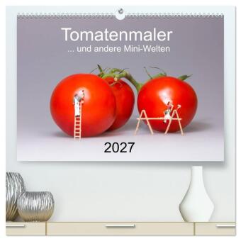 Kalender/Terminbuch Tomatenmaler... und andere Mini-Welten (hochwertiger Premium Wandkalender 2027 DIN A2 quer), Kunstdruck in Hochglanz Calvendo