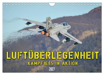 Kalender/Terminbuch Luftüberlegenheit - Kampfjets in Aktion (Wandkalender 2027 DIN A4 quer), CALVENDO Monatskalender Calvendo