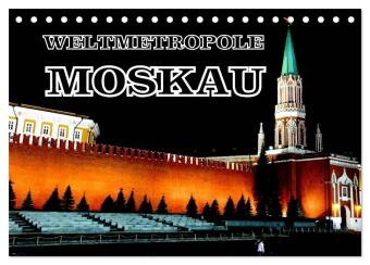 Kalendář/Diář Weltmetropole Moskau (Tischkalender 2027 DIN A5 quer), CALVENDO Monatskalender Calvendo