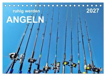 Kalendář/Diář Ruhig werden - Angeln (Tischkalender 2027 DIN A5 quer), CALVENDO Monatskalender Calvendo