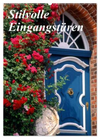 Kalendár/Diár Stilvolle Eingangstüren (Wandkalender 2027 DIN A2 hoch), CALVENDO Monatskalender Calvendo