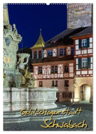 Kalender/Terminbuch Goldschlägerstadt Schwabach (Wandkalender 2027 DIN A2 hoch), CALVENDO Monatskalender Calvendo