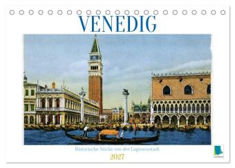 Naptár/Határidőnapló Erinnerungen an das alte Venedig: Historische Stiche von der Lagunenstadt (Tischkalender 2027 DIN A5 quer), CALVENDO Monatskalender Calvendo