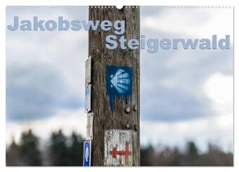 Naptár/Határidőnapló Jakobsweg Steigerwald (Wandkalender 2027 DIN A2 quer), CALVENDO Monatskalender Calvendo