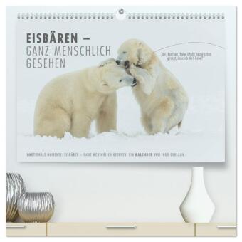 Kalender/Terminbuch Emotionale Momente: Eisbären - ganz menschlich gesehen. (hochwertiger Premium Wandkalender 2027 DIN A2 quer), Kunstdruck in Hochglanz Calvendo