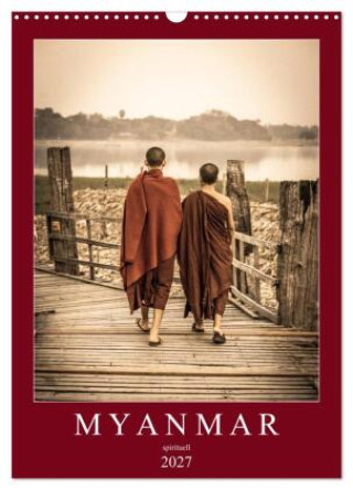 Kalender/Terminbuch MYANMAR SPIRITUELL 2027 (Wandkalender 2027 DIN A3 hoch), CALVENDO Monatskalender Calvendo