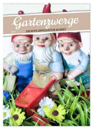 Календар/тефтер Gartenzwerge: Die rote Zipfelmütze im Beet (Wandkalender 2027 DIN A2 hoch), CALVENDO Monatskalender Calvendo