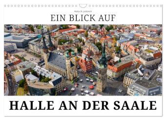 Kalendár/Diár Ein Blick auf Halle an der Saale (Wandkalender 2027 DIN A3 quer), CALVENDO Monatskalender Calvendo