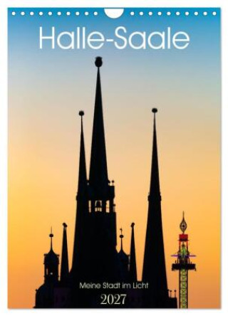 Kalender/agenda Halle/Saale - Meine Stadt im Licht (Wandkalender 2027 DIN A4 hoch), CALVENDO Monatskalender Calvendo
