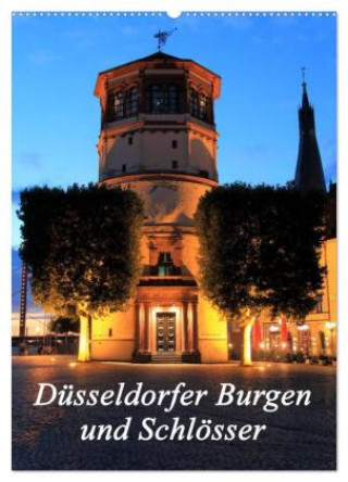Kalender/Terminbuch Düsseldorfer Burgen und Schlösser (Wandkalender 2027 DIN A2 hoch), CALVENDO Monatskalender Calvendo