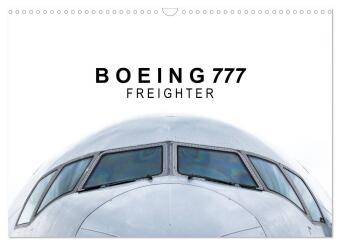 Kalender/Terminbuch Boeing 777 Freighter (Wandkalender 2027 DIN A3 quer), CALVENDO Monatskalender Calvendo