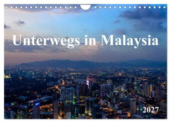 Kalender/agenda Unterwegs in Malaysia (Wandkalender 2027 DIN A4 quer), CALVENDO Monatskalender Calvendo