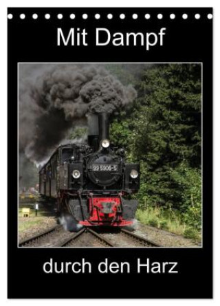 Kalender/Terminbuch Mit Dampf durch den Harz (Tischkalender 2027 DIN A5 hoch), CALVENDO Monatskalender Calvendo