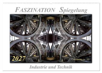 Naptár/Határidőnapló Faszination Spiegelung - Industrie und Technik (Wandkalender 2027 DIN A2 quer), CALVENDO Monatskalender Calvendo