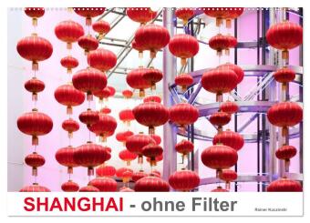 Naptár/Határidőnapló SHANGHAI - ohne Filter (Wandkalender 2027 DIN A2 quer), CALVENDO Monatskalender Calvendo