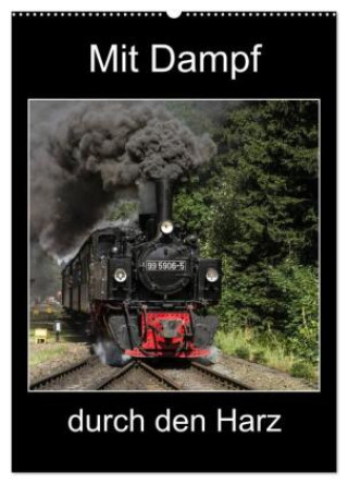 Naptár/Határidőnapló Mit Dampf durch den Harz (Wandkalender 2027 DIN A2 hoch), CALVENDO Monatskalender Calvendo