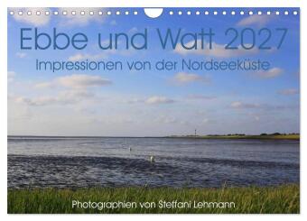 Kalender/Terminbuch Ebbe und Watt 2027. Impressionen von der Nordseeküste (Wandkalender 2027 DIN A4 quer), CALVENDO Monatskalender Calvendo