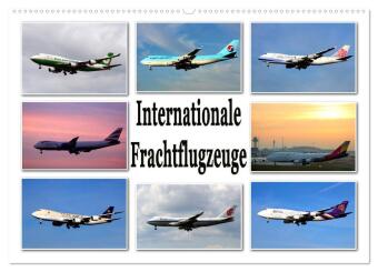 Kalendár/Diár Internationale Frachtflugzeuge (Wandkalender 2027 DIN A2 quer), CALVENDO Monatskalender Calvendo