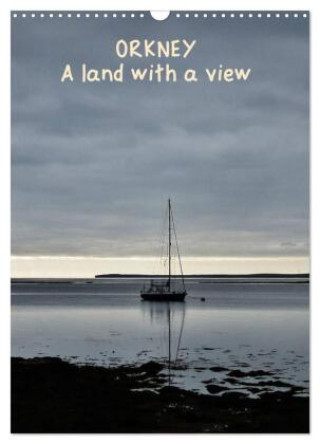 Kalender/agenda Orkney: A land with a view (Wall Calendar 2027 DIN A3 portrait), CALVENDO 12 Month Wall Calendar Calvendo