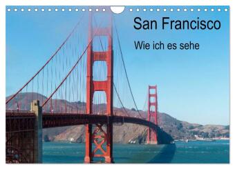 Kalender/Terminbuch San Francisco - Wie ich es sehe (Wandkalender 2027 DIN A4 quer), CALVENDO Monatskalender Calvendo