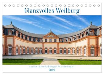 Kalendár/Diár Glanzvolles Weilburg (Tischkalender 2027 DIN A5 quer), CALVENDO Monatskalender Calvendo