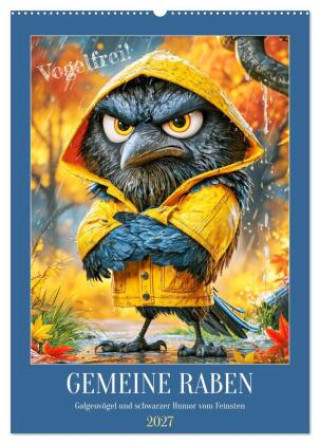 Kalendář/Diář Gemeine Raben. Galgenvögel und schwarzer Humor vom Feinsten (Wandkalender 2027 DIN A2 hoch), CALVENDO Monatskalender Calvendo