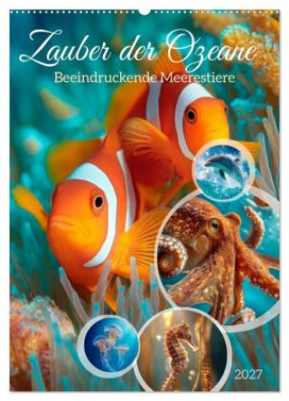 Kalender/Terminbuch Zauber der Ozeane - Beeindruckende Meerestiere (Wandkalender 2027 DIN A2 hoch), CALVENDO Monatskalender Calvendo