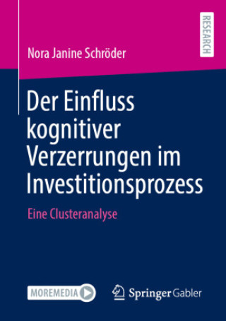 Книга Der Einfluss kognitiver Verzerrungen im Investitionsprozess Nora Janine Schröder