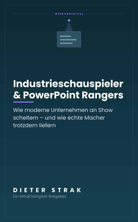 E-Book Industrieschauspieler & PowerPoint Rangers Dieter Strak