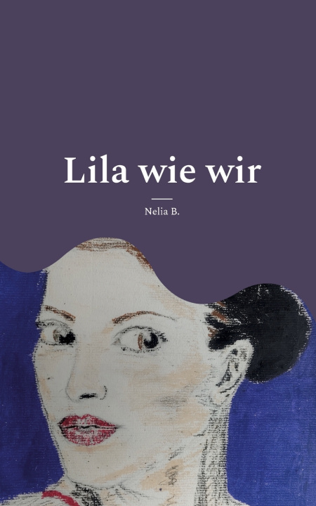 Knjiga Lila wie wir Nelia B.