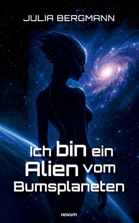 Book Ich bin ein Alien vom Bumsplaneten Julia Bergmann