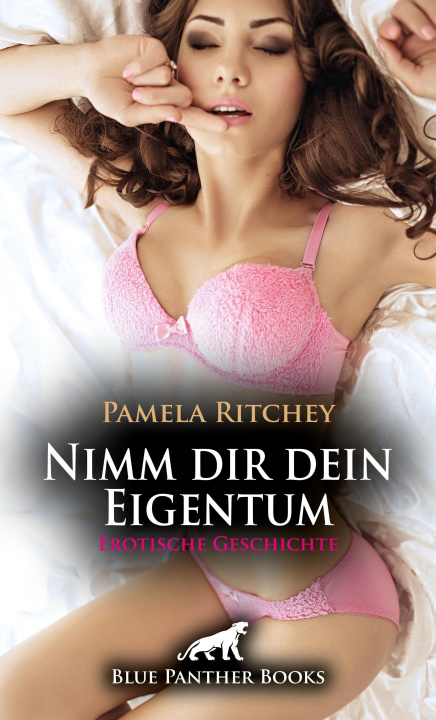 E-kniha Nimm dir dein Eigentum | Erotische Geschichte Pamela Ritchey
