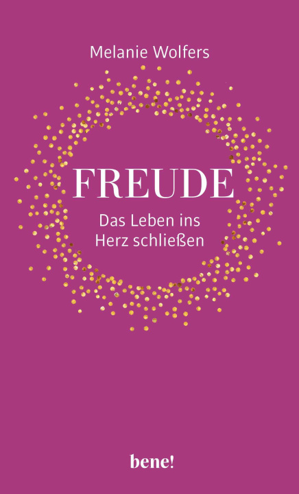 E-book Freude - Das Leben ins Herz schlieen Melanie Wolfers