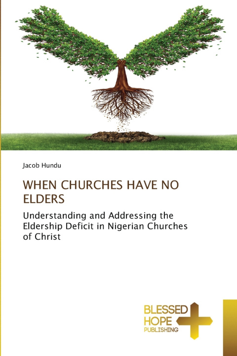 Book WHEN CHURCHES HAVE NO ELDERS Jacob Hundu