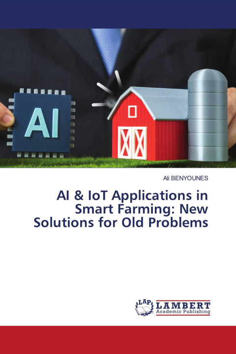 Book AI & IoT Applications in Smart Farming: New Solutions for Old Problems 