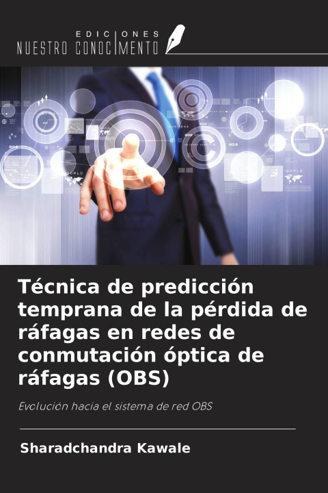 Libro Técnica de predicción temprana de la pérdida de ráfagas en redes de conmutación óptica de ráfagas (OBS) 