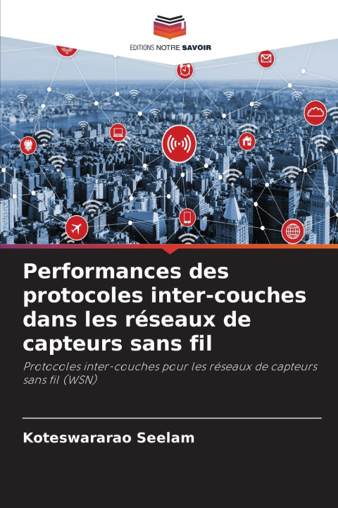 Buch Performances des protocoles inter-couches dans les réseaux de capteurs sans fil Koteswararao Seelam