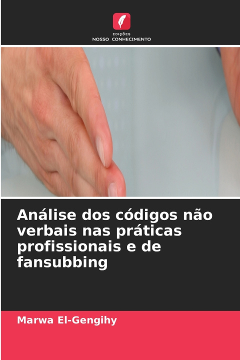Boek Análise dos códigos não verbais nas práticas profissionais e de fansubbing Marwa El-gengihy