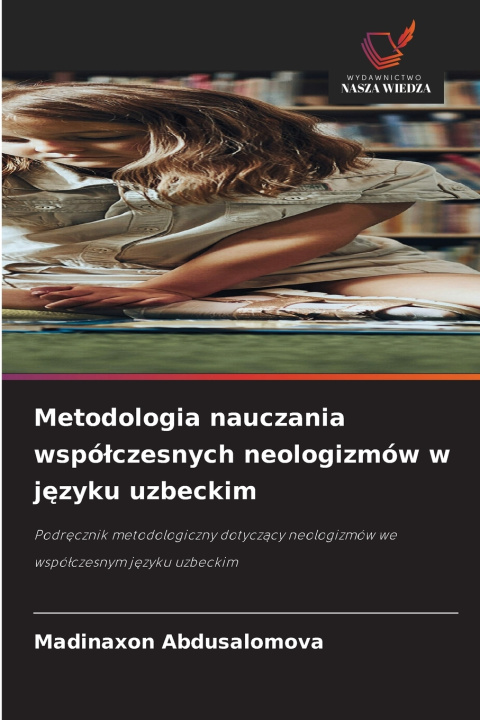 Buch Metodologia nauczania współczesnych neologizmów w języku uzbeckim Madinaxon Abdusalomova