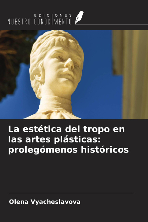 Libro La estética del tropo en las artes plásticas: prolegómenos históricos 