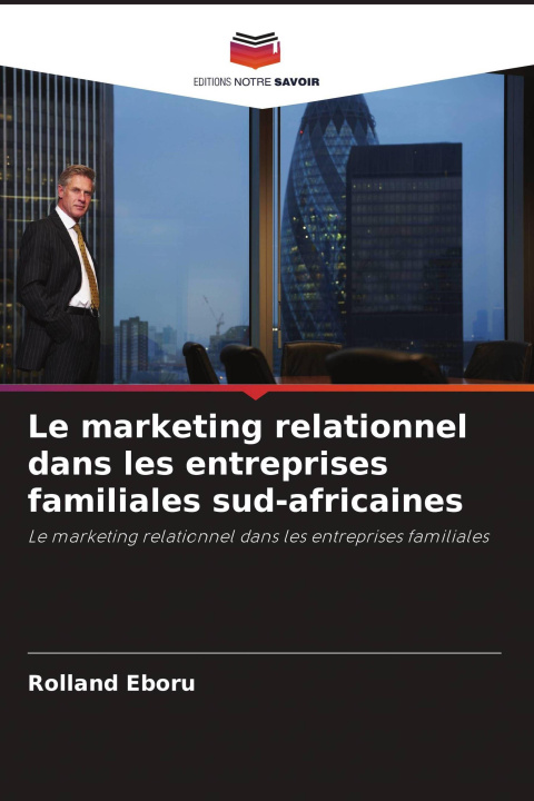 Boek Le marketing relationnel dans les entreprises familiales sud-africaines 