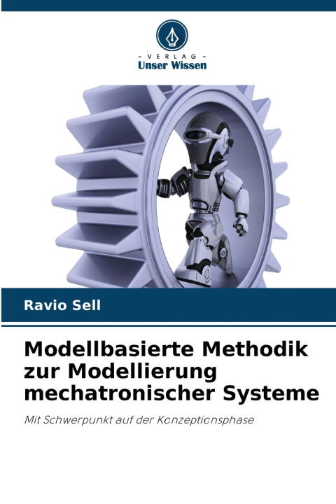 Book Modellbasierte Methodik zur Modellierung mechatronischer Systeme Ravio Sell