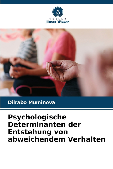 Buch Psychologische Determinanten der Entstehung von abweichendem Verhalten Dilrabo Muminova