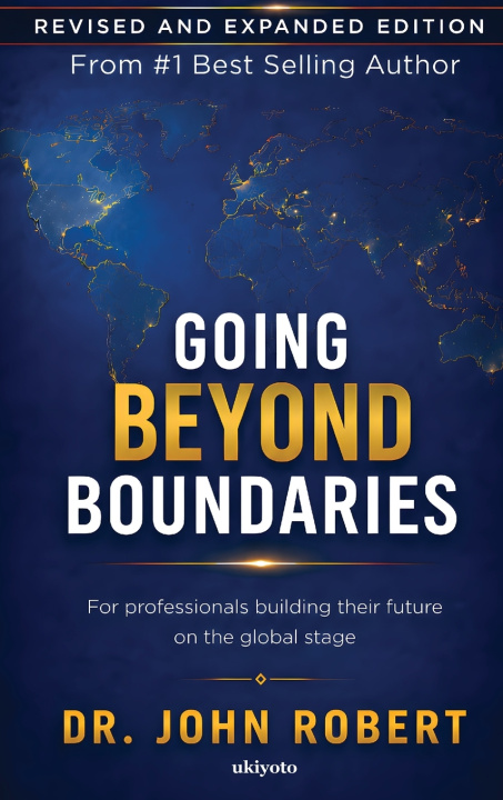 Könyv Going Beyond the Boundaries Volume 2 | For Professionals Building Their Career on the Global Stage John Robert
