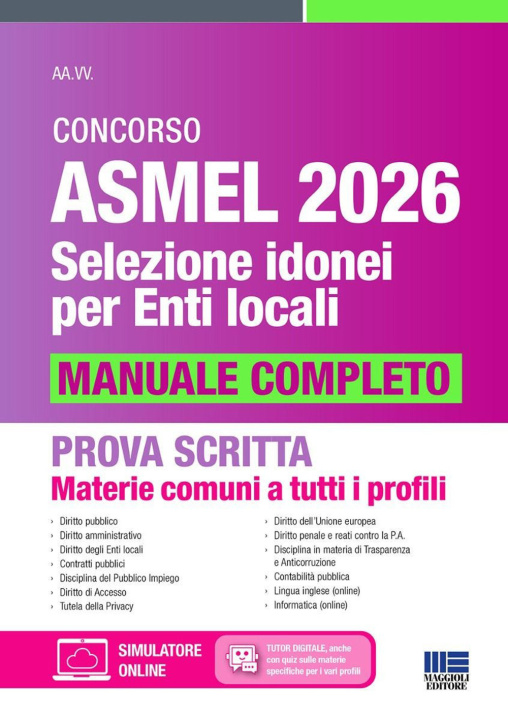 Buch Concorso Asmel 2026. Selezione idonei per Enti Locali. Manuale completo per la prova scritta. Materie comuni a tutti i profili 