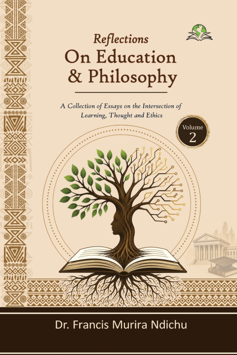 Book Reflections on Education & Philosophy Dr. Francis Murira Ndichu