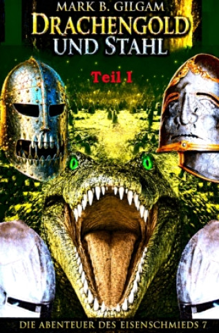 Libro Drachengold und Stahl - Teil I Mark B. Gilgam