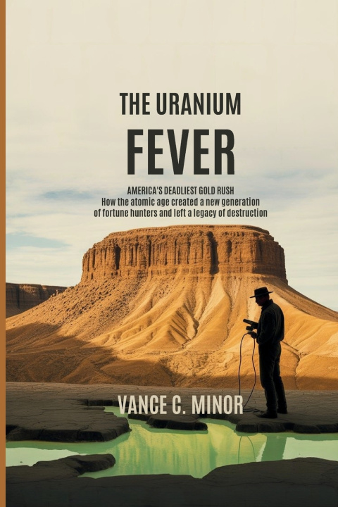 Книга THE URANIUM FEVER Vance C. Minor
